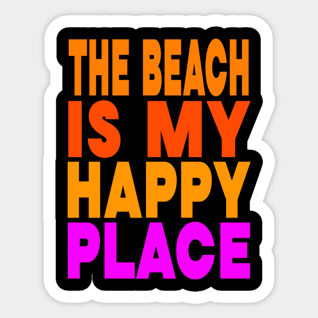 The beach is my happy place Sticker by Evergreen Tee